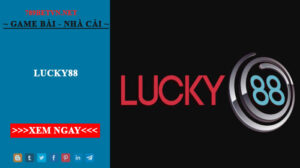 Lucky88 - Đánh Giá Chi Tiết Sân Chơi Cá Cược Trực Tuyến