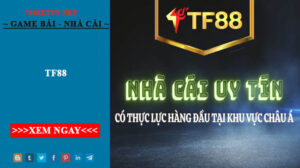 TF88 - Sân Chơi Đổi Thưởng Đẳng Cấp Dành CHo Thế Hệ Trẻ